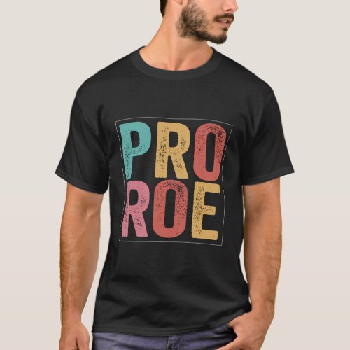 Pro Roe T_Shirt