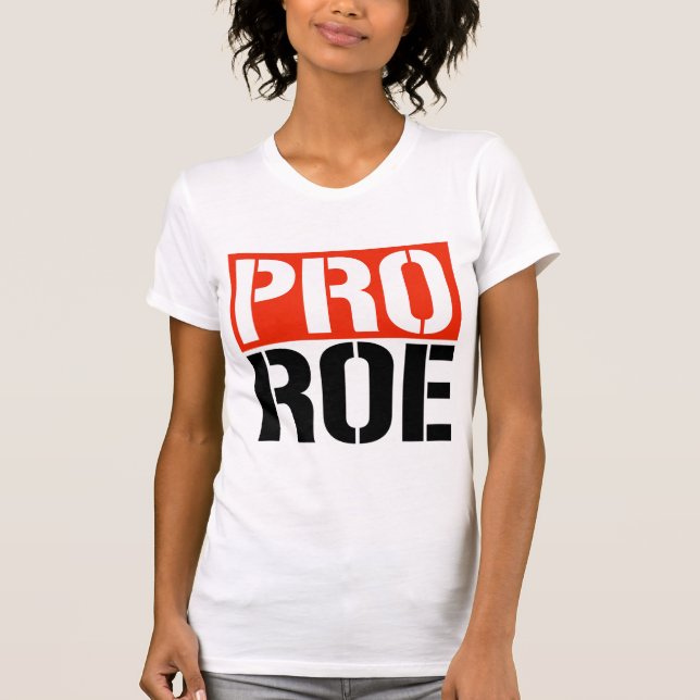 PRO ROE T-Shirt (Front)
