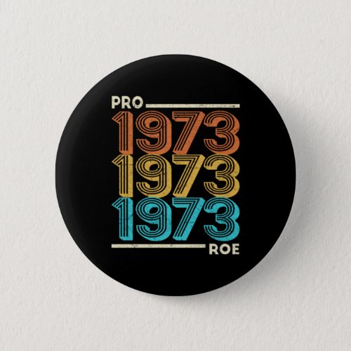 Pro Roe  Vintage Feminism Feminist Pro Choice  Button