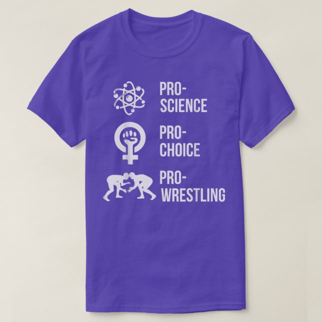 Pro Science Pro Choice Pro Wrestling 1687 T-Shirt (Design Front)