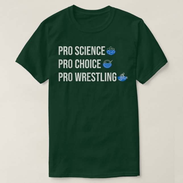 Pro Science Pro Choice Pro Wrestling 1691 T-Shirt (Design Front)