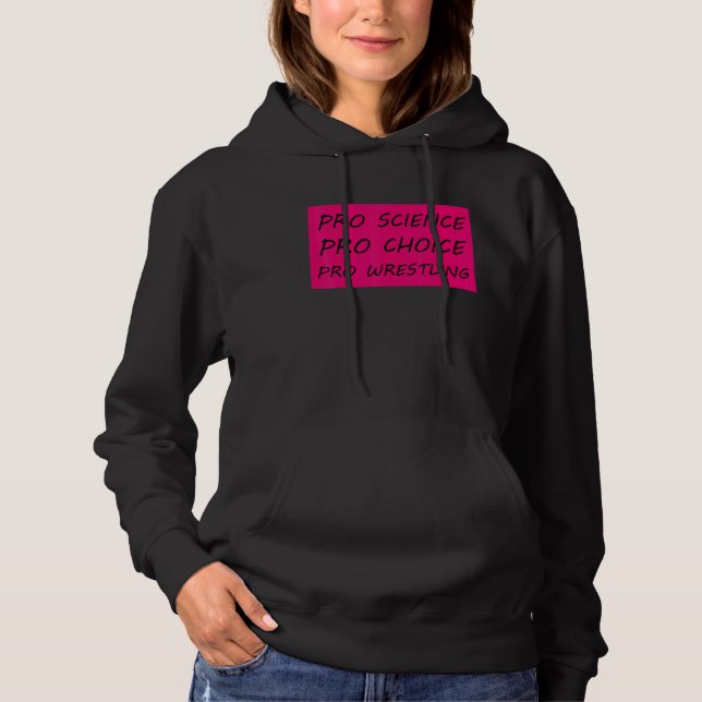 Pro Science Pro Choice Pro Wrestling 2 Hoodie (Front)