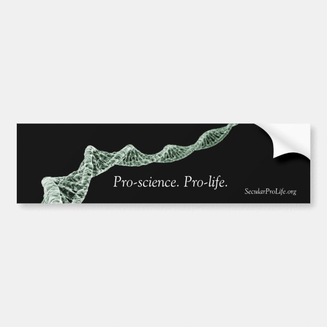 Pro-science. Pro-life. Bumper Sticker (Front)