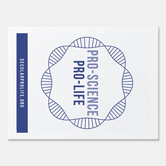 Pro-Science, Pro-Life Sign (Front)