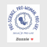 pro-science pro-woman pro-life sticker<br><div class="desc">Representation matters. Let people know you are pro-life and give them another viewpoint to consider with Secular Pro-Life's custom stickers.</div>