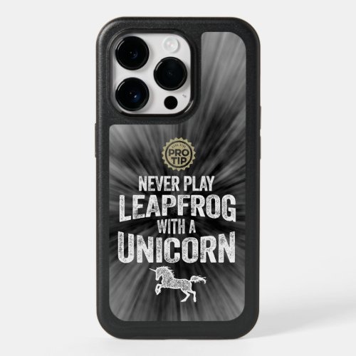 PRO TIP Never Play Leapfrog With A Unicorn OtterB OtterBox iPhone 14 Pro Case