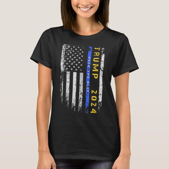 Pro Trump 47 2024 Back The Blue Thin Blue Line Ame T-Shirt (Front)