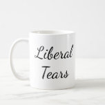 Pro-Trump Tears Funny Conservative Political Mug