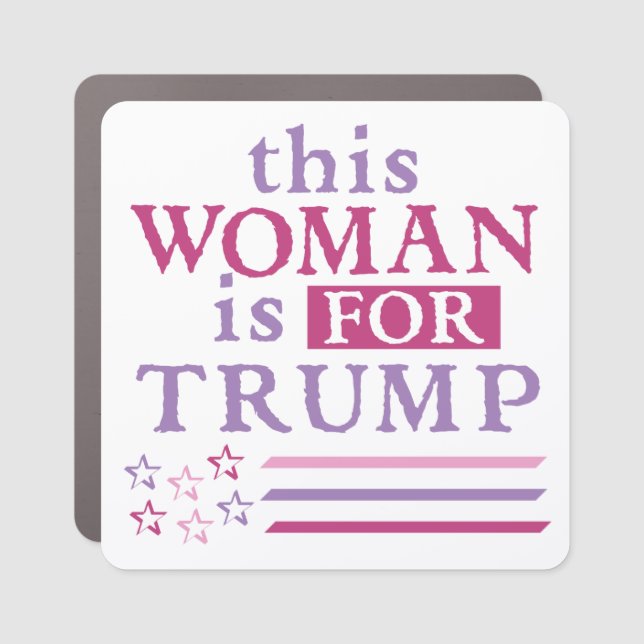 pro Trump - Woman for TRUMP themed Car Magnet (Front)