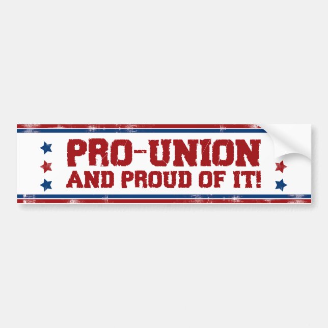 Pro-Union And Proud Of It Labor Unions Trade Union Bumper Sticker (Front)