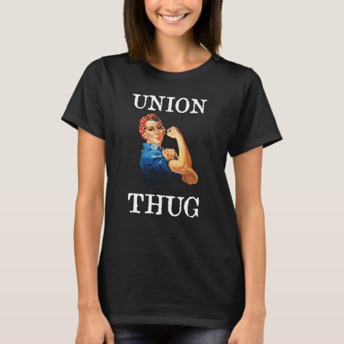Pro Union Strong _ Union Proud Rosie the Riveter T_Shirt
