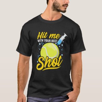 Pro Vaccination - Hit Me With Your Best Shot I Ten T-Shirt