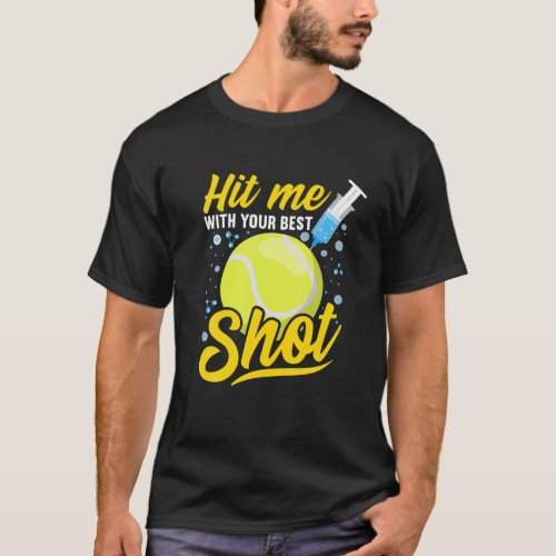 Pro Vaccination _ Hit Me With Your Best Shot I Ten T_Shirt