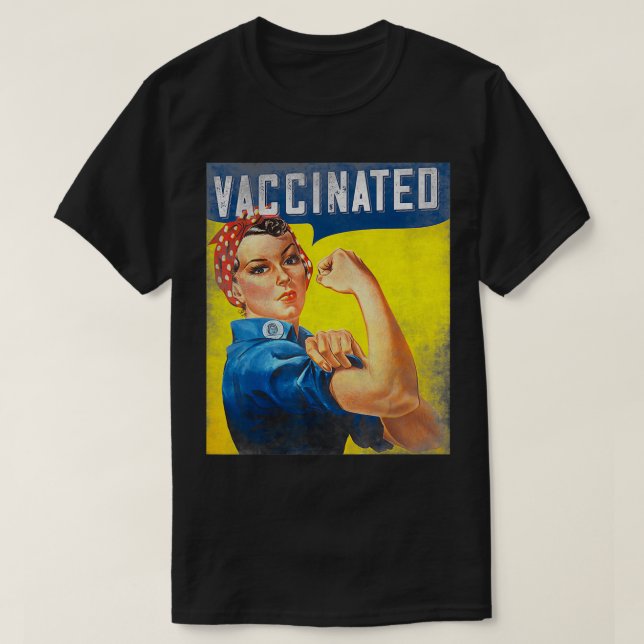 Pro Vaccine, I Got Vaccinated, Want a hug Rosie Th T-Shirt (Design Front)