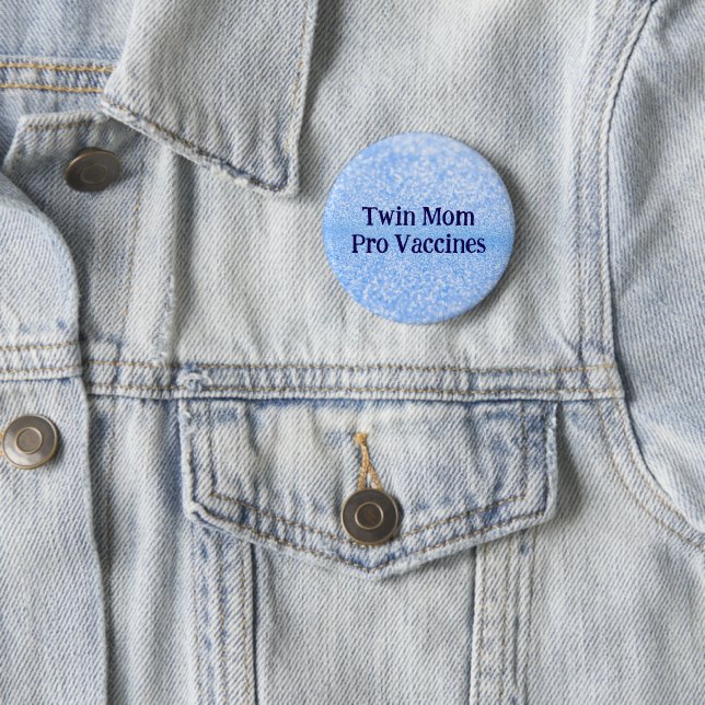 Pro Vaccine Twin Mom Button (In Situ)