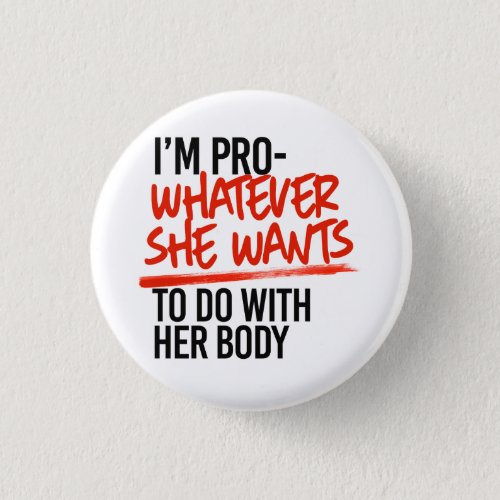 Pro Whatever She Wants Button
