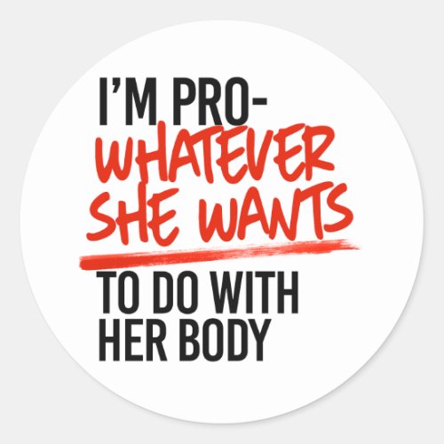 Pro Whatever She Wants Classic Round Sticker