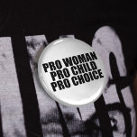 Pro Woman Child & Choice Pinback Button<br><div class="desc">I'm pro choice and I support women's right to make their own decisions.</div>