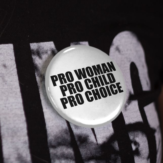 Pro Woman Child & Choice Pinback Button (Creator Uploaded)