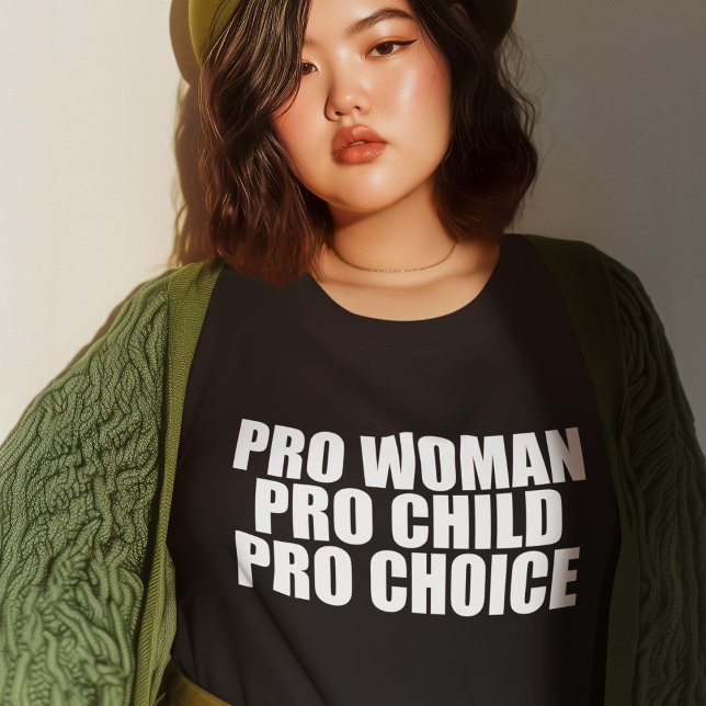 Pro Woman Child Pro Choice Women's T-Shirt (Creator Uploaded)