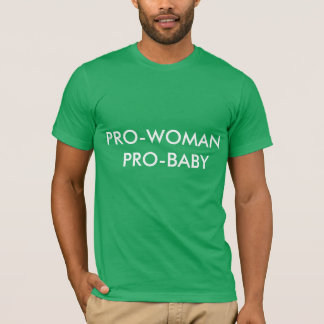 PRO WOMAN PRO BABY MENS SHIRT