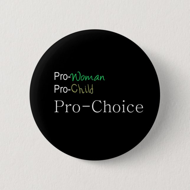 Pro-Woman, Pro-Child, Pro-Choice Button (Front)