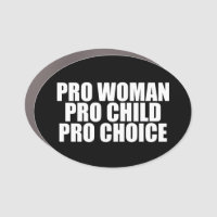 Pro Woman Pro Child Pro Choice Feminist Political