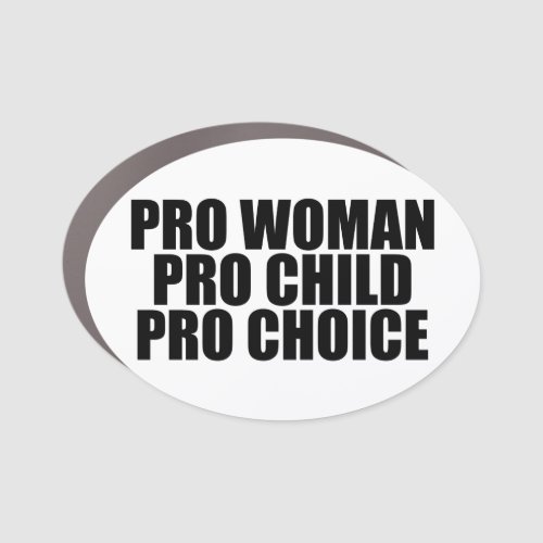 Pro Woman Pro Child Pro Choice Feminist Prochoice Car Magnet