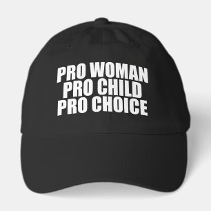 Pro Woman Pro Child Pro-Choice Hat
