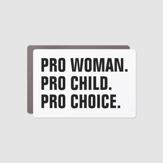Pro woman pro child pro choice white black car magnet (Front)