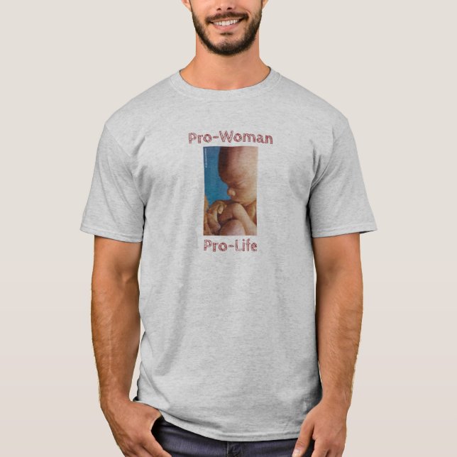 Pro-Woman Pro-Life T-Shirt (Front)
