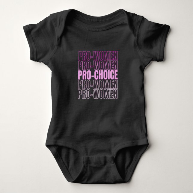 Pro Women Pro Choice - Abortion Rights Baby Bodysuit (Front)