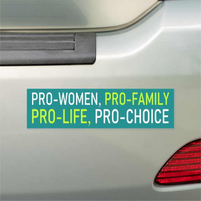Pro-Women, Pro-Family, Pro-Life, Pro-Choice Magnet (In Situ)