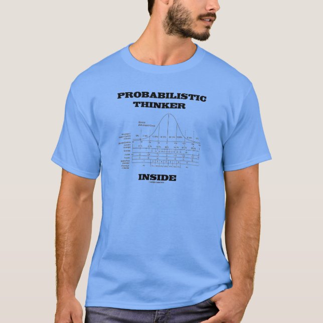 Probabilistic Thinker Inside (Bell Curve Humor) T-Shirt (Front)