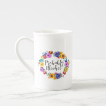 Probably Alcohol Funny and Sarcastic Humor