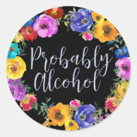 Probably Alcohol Funny and Sarcastic Humor