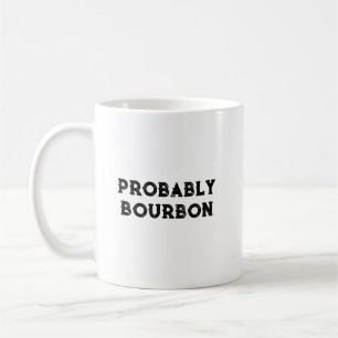 Probably Bourbon Coffee Mug