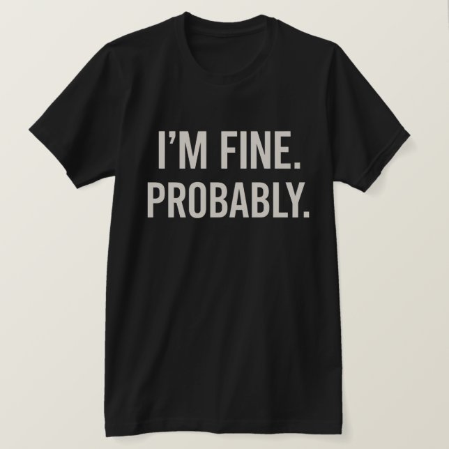 Probably Fine T-Shirt (Design Front)