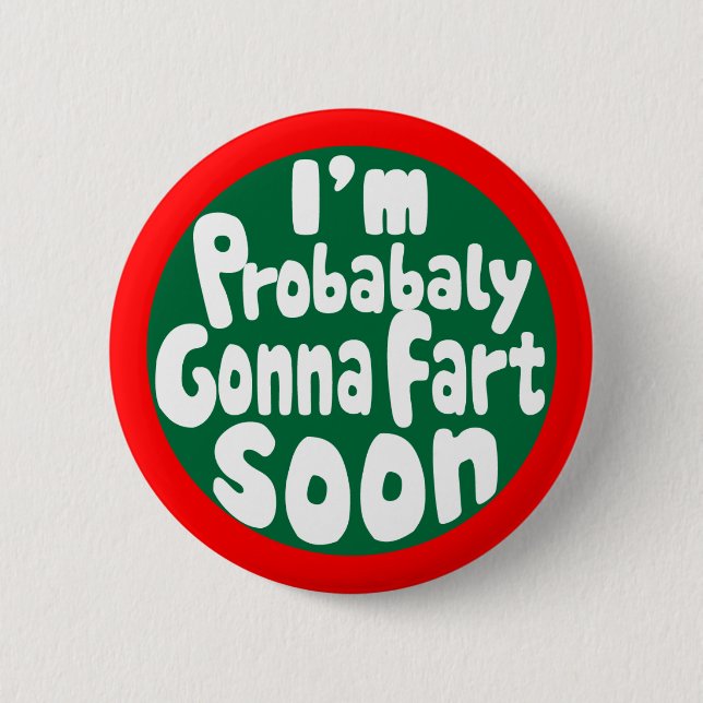 Probably Gonna Fart Soon Button (Front)
