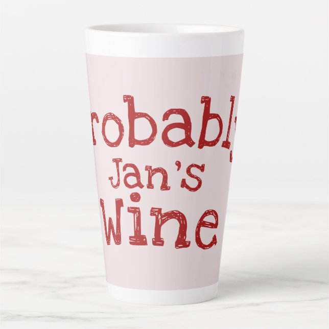 Probably (Jans) Wine Typography Latte Mug (Front)