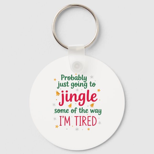 Probably Just Going To Jingle Some Of The Way Funn Keychain (Front)