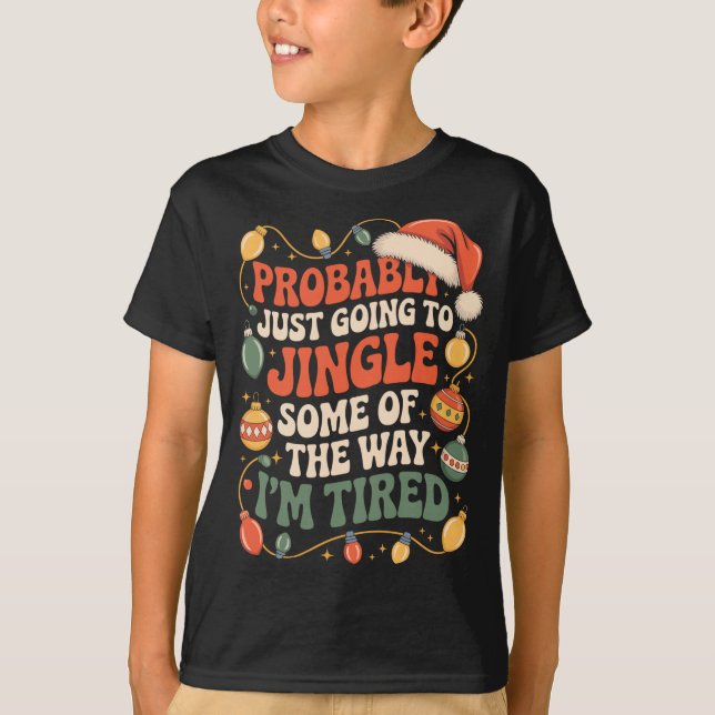 Probably Just Going To Jingle Some Of The Way Men  T-Shirt (Front)