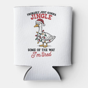 Probably Just Gonna Jingle Some Goose Christmas  Can Cooler