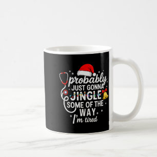 Probably Just Gonna Jingle Some Of The Way Christm Coffee Mug