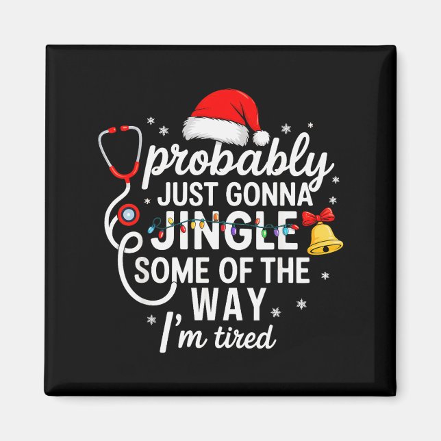 Probably Just Gonna Jingle Some Of The Way Christm Magnet (Front)