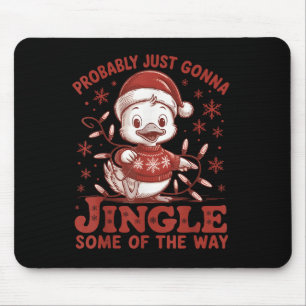 Probably Just Gonna Jingle Some Of The Way, Duck C Mouse Pad