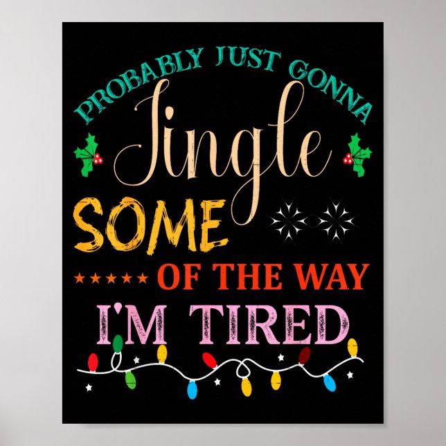 Probably Just Gonna Jingle Some Of The Way I'm Tir Poster (Front)