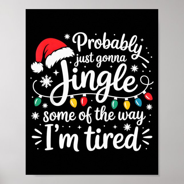 Probably Just Gonna Jingle Some Of The Way I'm Tir Poster (Front)