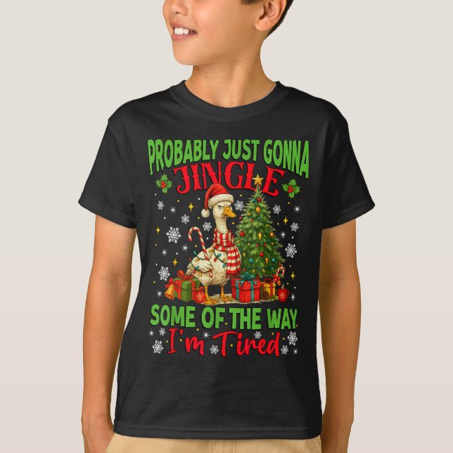 Probably Just Gonna Jingle Some Of The Way I'm Tir T-Shirt (Front)