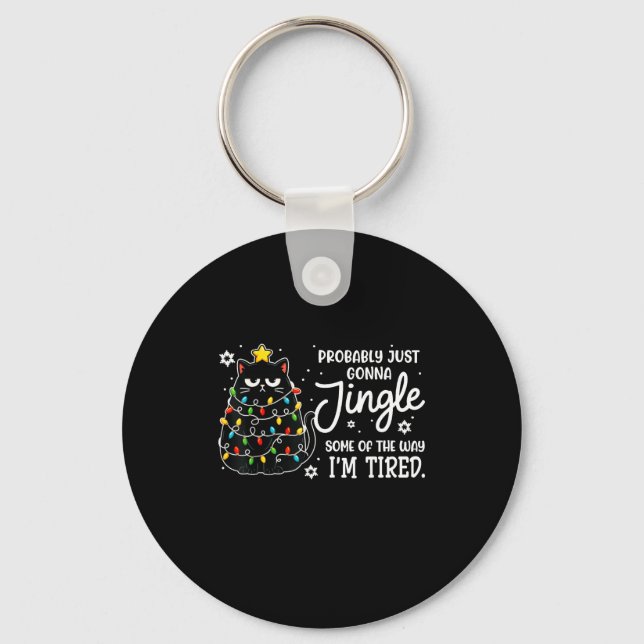 Probably Just Gonna Jingle Some Of The Way Tired C Keychain (Front)